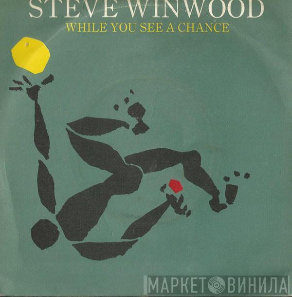 Steve Winwood - While You See A Chance