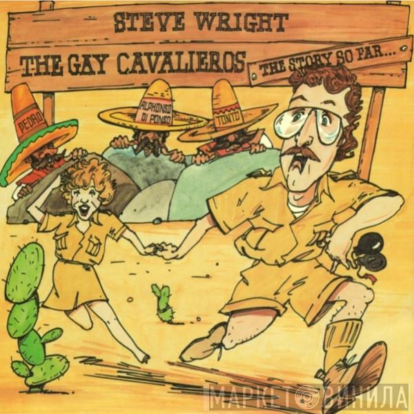 Steve Wright  - The Gay Cavalieros (The Story So Far...)