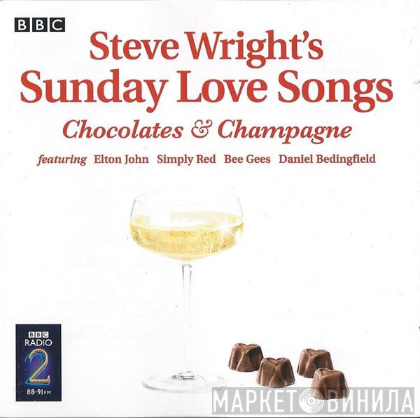 - Steve Wright's Sunday Love Songs (Chocolates & Champagne)