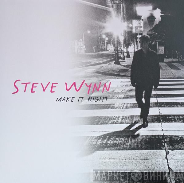 Steve Wynn - Make It Right