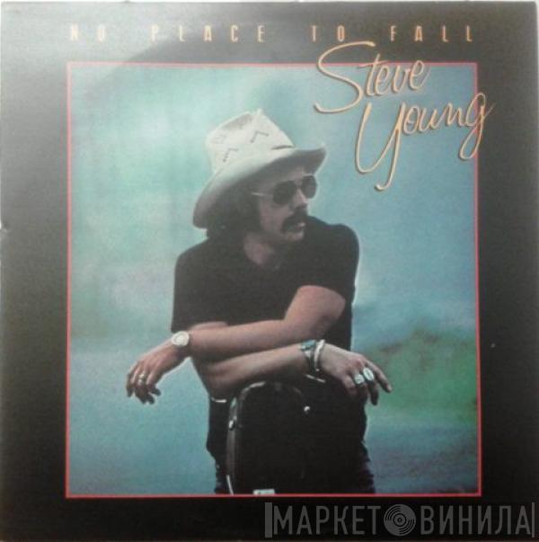 Steve Young  - No Place To Fall