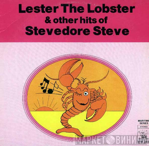 Stevedore Steve - Lester The Lobster & Other Hits Of Stevedore Steve