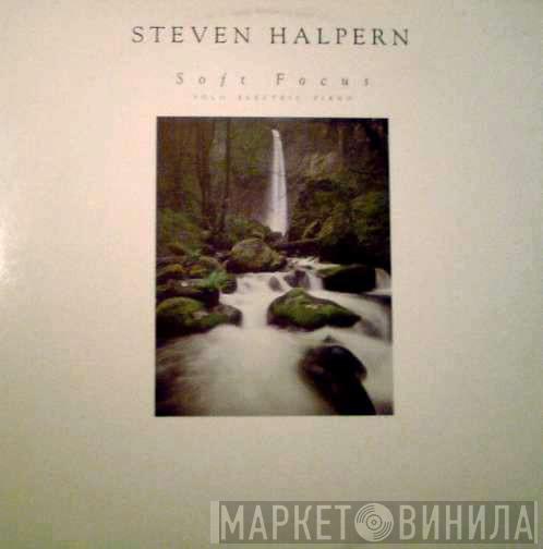 Steven Halpern - Soft Focus