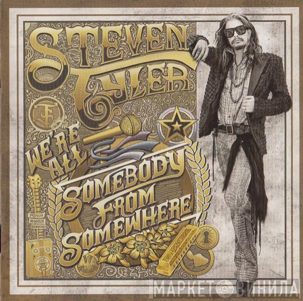 Steven Tyler - We're All Somebody From Somewhere