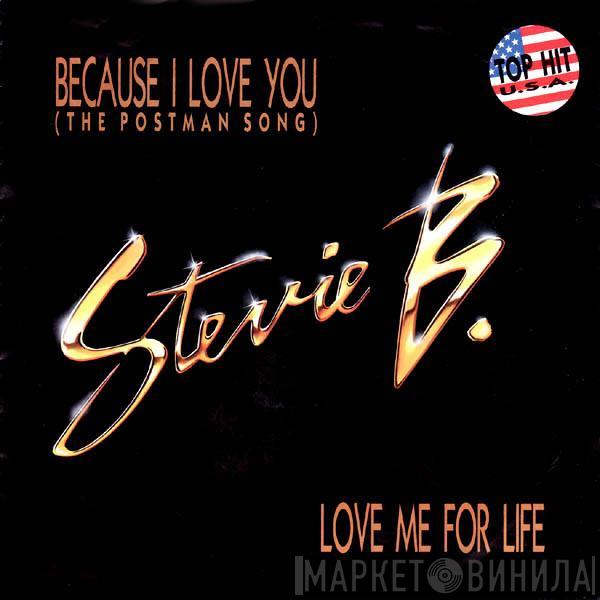 Stevie B - Because I Love You (The Postman Song) / Love Me For Life