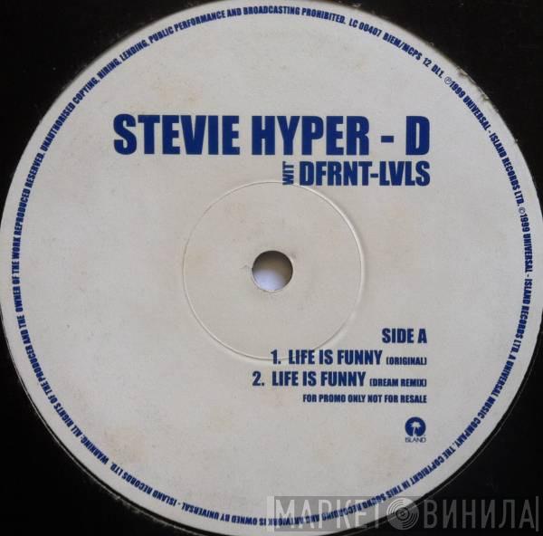 Stevie Hyper D., Dfrnt Lvls - Life Is Funny