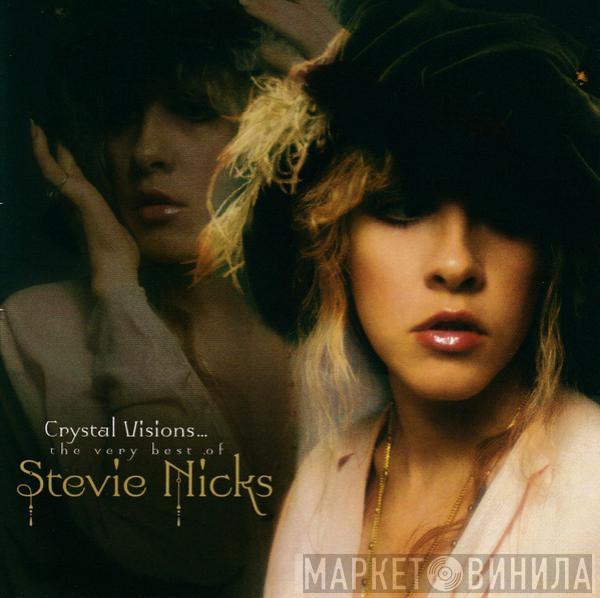 Stevie Nicks - Crystal Visions... The Very Best Of Stevie Nicks