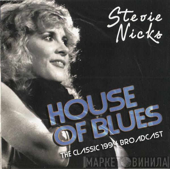  Stevie Nicks  - House Of Blues (The Classic 1994 Broadcast)