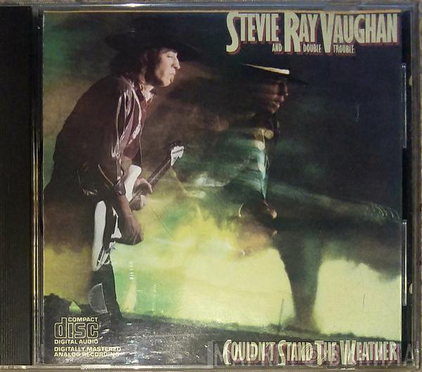  Stevie Ray Vaughan & Double Trouble  - Couldn't Stand The Weather
