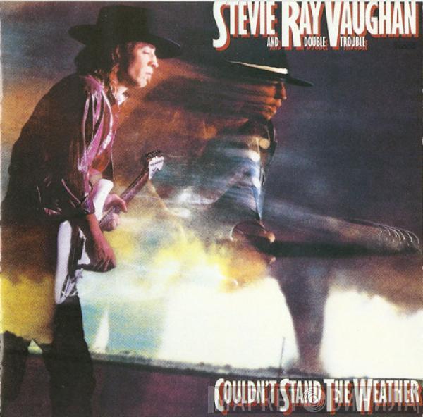  Stevie Ray Vaughan & Double Trouble  - Couldn't Stand The Weather