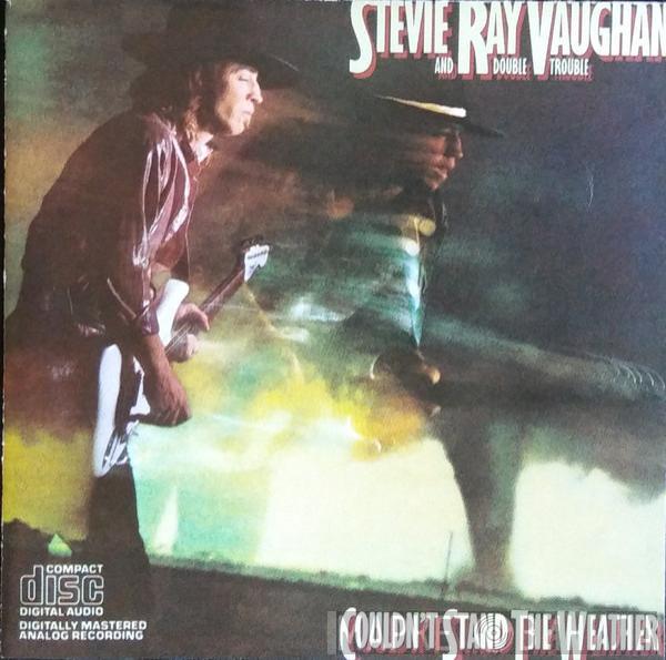  Stevie Ray Vaughan & Double Trouble  - Couldn't Stand The Weather