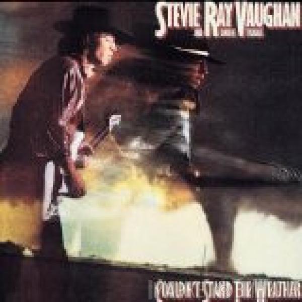  Stevie Ray Vaughan & Double Trouble  - Couldn't Stand The Weather