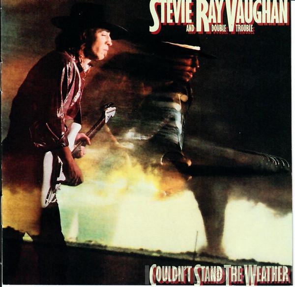  Stevie Ray Vaughan & Double Trouble  - Couldn't Stand The Weather