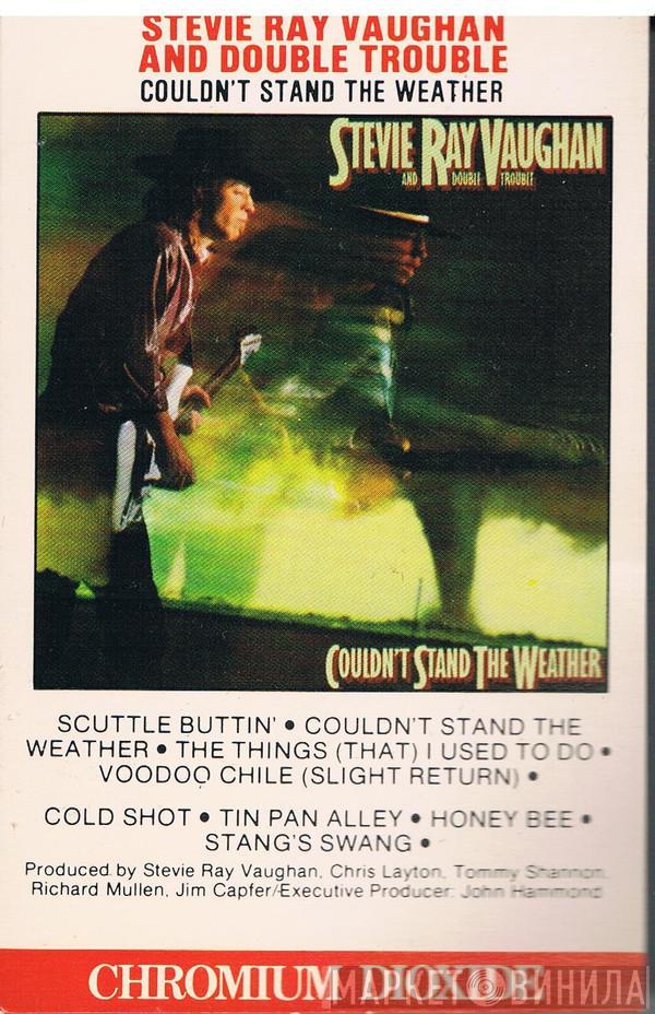  Stevie Ray Vaughan & Double Trouble  - Couldn't Stand The Weather