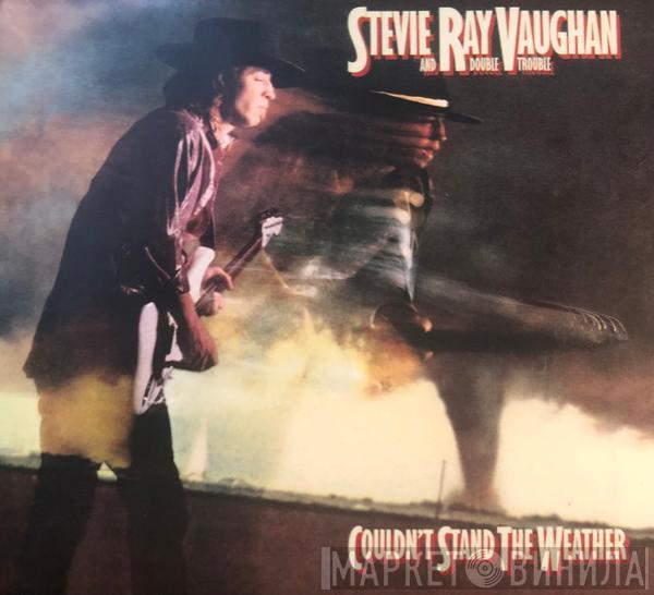  Stevie Ray Vaughan & Double Trouble  - Couldn't Stand The Weather