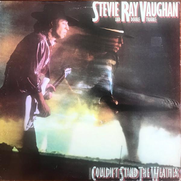  Stevie Ray Vaughan & Double Trouble  - Couldn't Stand The Weather