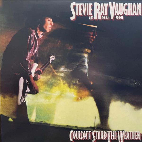  Stevie Ray Vaughan & Double Trouble  - Couldn't Stand The Weather