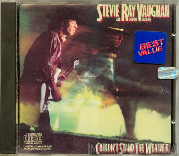  Stevie Ray Vaughan & Double Trouble  - Couldn't Stand The Weather