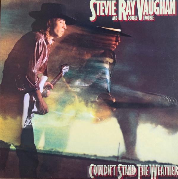  Stevie Ray Vaughan & Double Trouble  - Couldn't Stand The Weather