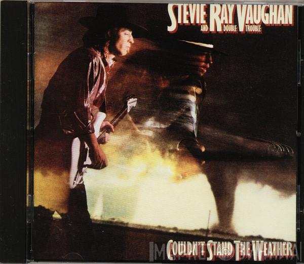  Stevie Ray Vaughan & Double Trouble  - Couldn't Stand The Weather