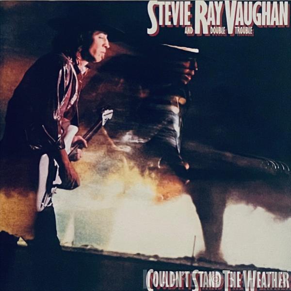 Stevie Ray Vaughan & Double Trouble  - Couldn't Stand The Weather