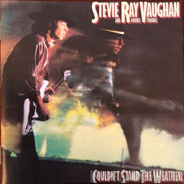  Stevie Ray Vaughan & Double Trouble  - Couldn't Stand The Weather