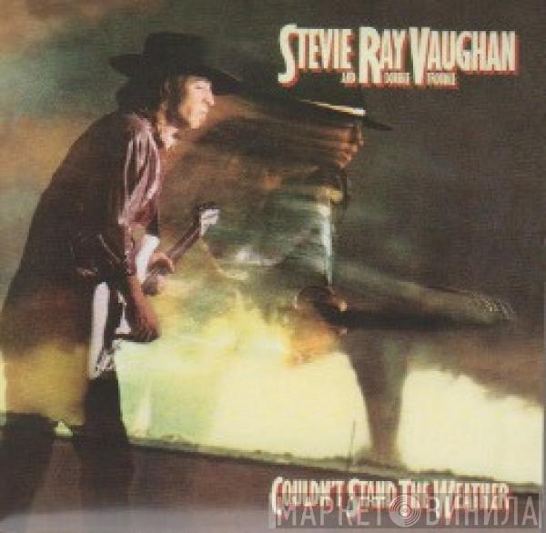  Stevie Ray Vaughan & Double Trouble  - Couldn't Stand The Weather