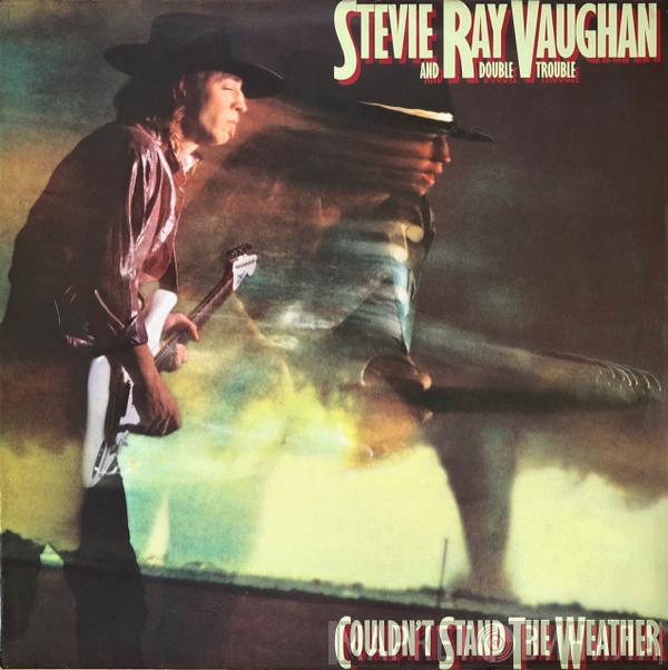  Stevie Ray Vaughan & Double Trouble  - Couldn't Stand The Weather