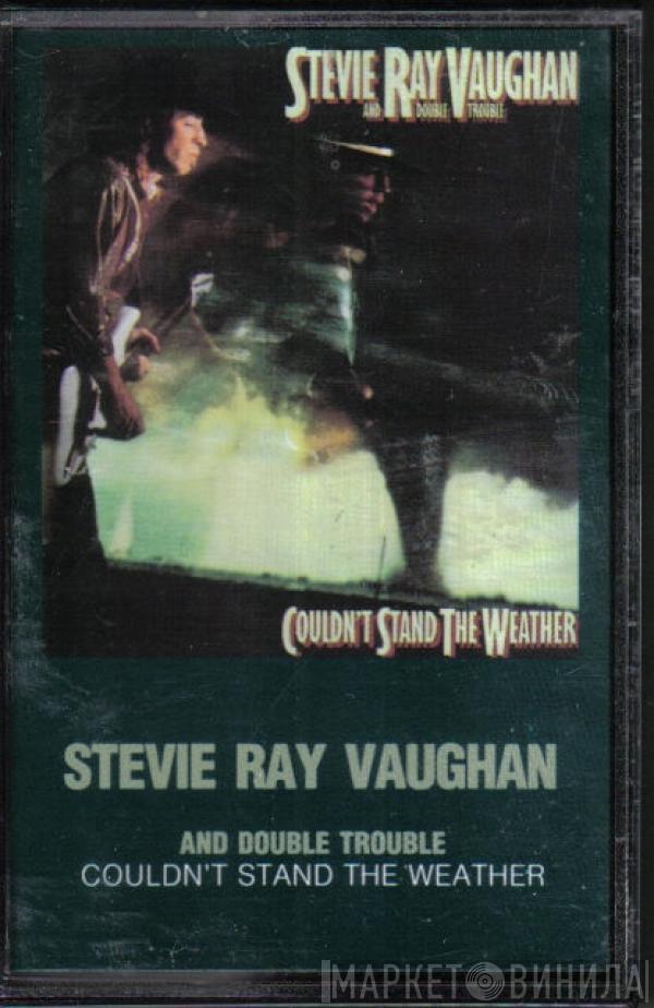 Stevie Ray Vaughan & Double Trouble - Couldn't Stand The Weather