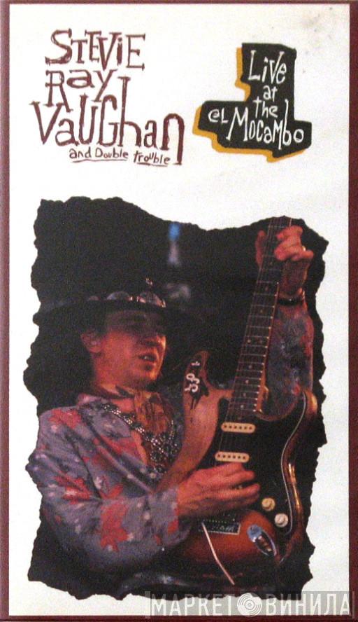 Stevie Ray Vaughan & Double Trouble - Live At The El Mocambo