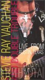  Stevie Ray Vaughan & Double Trouble  - Live From Austin, Texas
