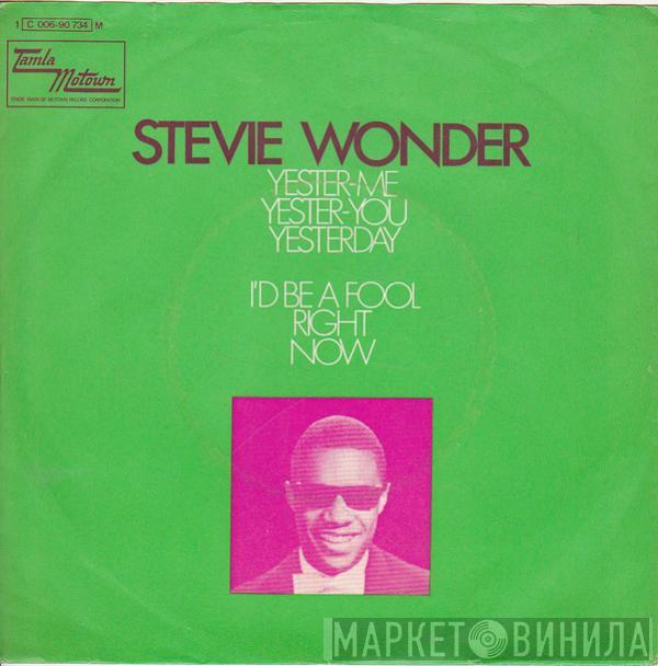  Stevie Wonder  - Yester-Me, Yester-You, Yesterday / I'd Be A Fool Right Now