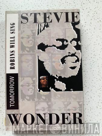 Stevie Wonder - Tomorrow Robins Will Sing