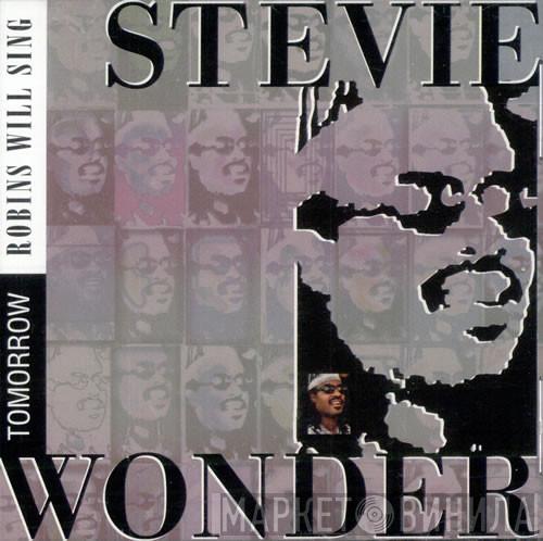  Stevie Wonder  - Tomorrow Robins Will Sing