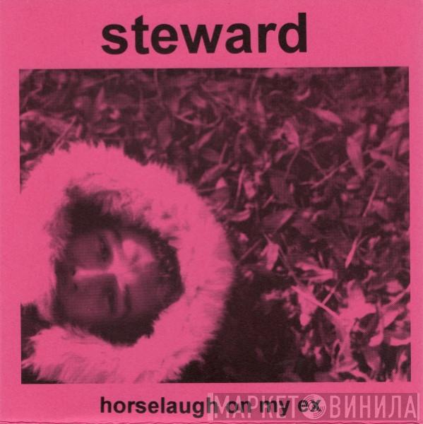 Steward - Horselaugh On My Ex