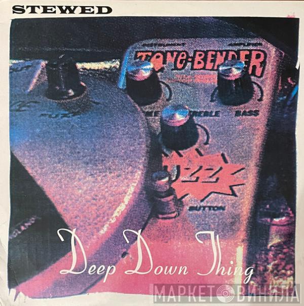 Stewed - Deep Down Thing