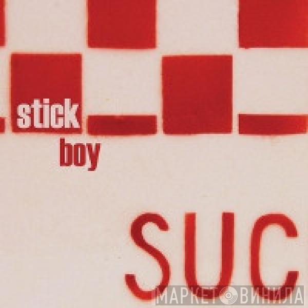 Stick Boy - Suc
