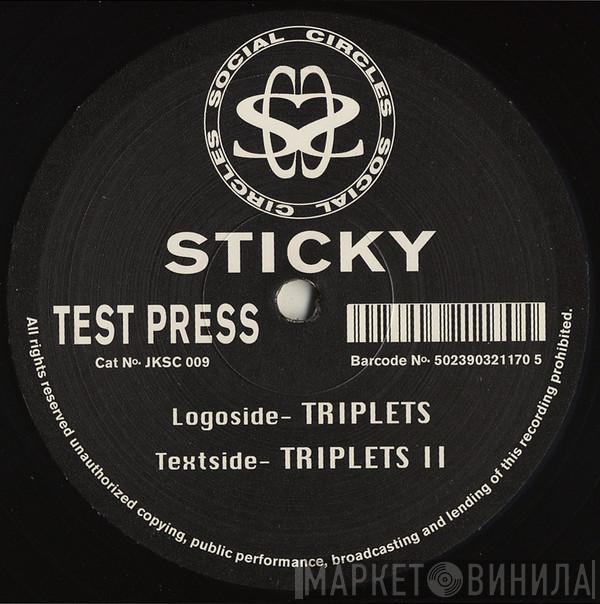  Sticky  - Triplets / Triplets II