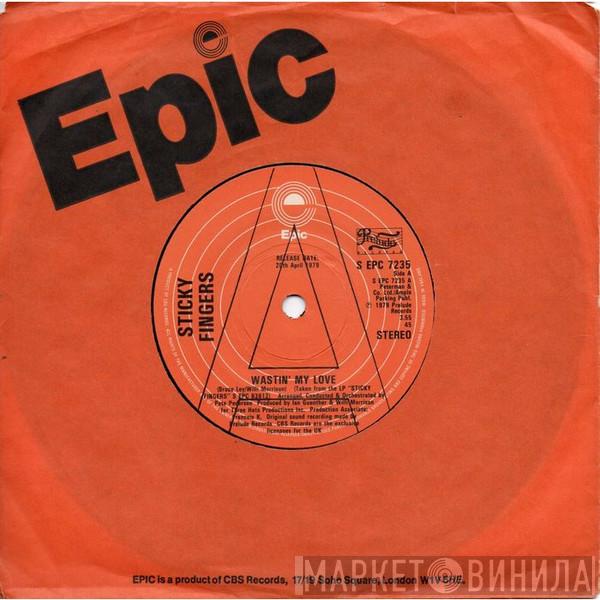 Sticky Fingers  - Wastin' My Love / Party Song