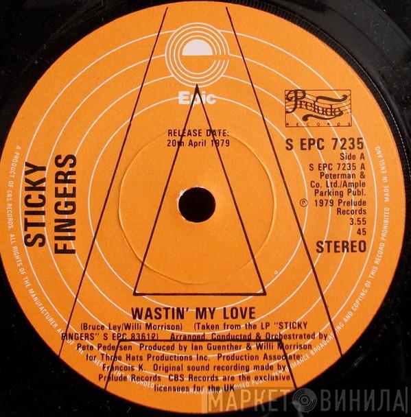 Sticky Fingers  - Wasting My Love