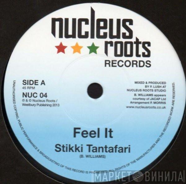 Stikki Tantafari - Feel It