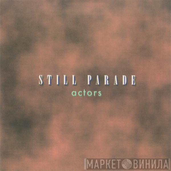 Still Parade - Actors