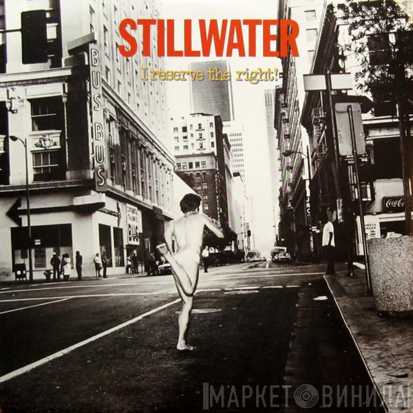 Stillwater  - I Reserve The Right!