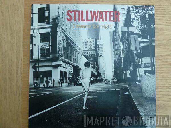 Stillwater  - I Reserve The Right!