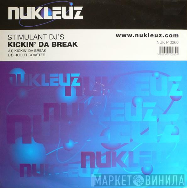 Stimulant DJs - Kickin Da Break / Rollercoaster