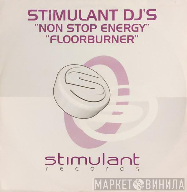 Stimulant DJs - Non Stop Energy / Floorburner