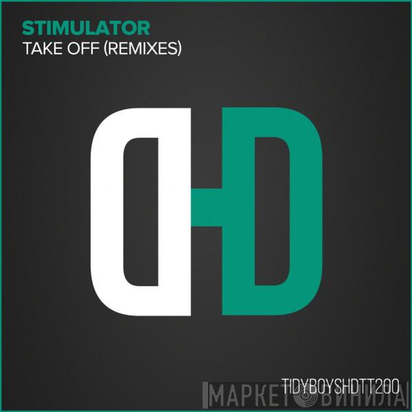  Stimulator  - Take Off (Remixes)