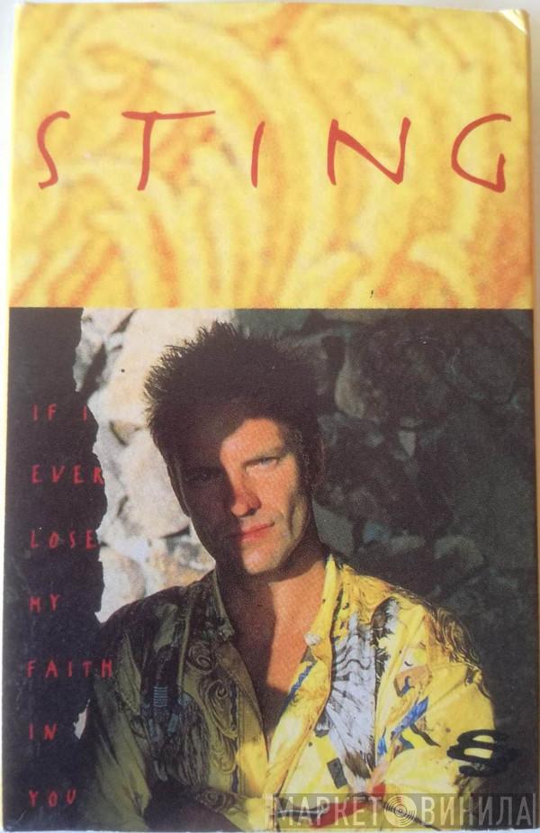  Sting  - If I Ever Lose My Faith In You