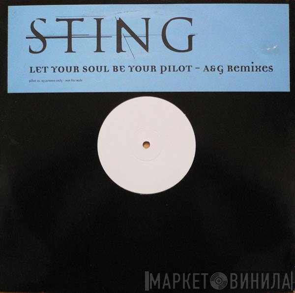 Sting - Let Your Soul Be Your Pilot (A & G Remixes)