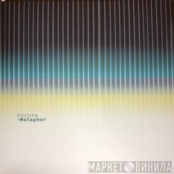 Stojche - Metaphor
